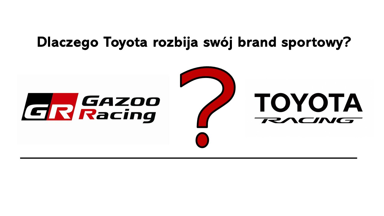 Dlaczego Toyota rozbija swój brand sportowy?
